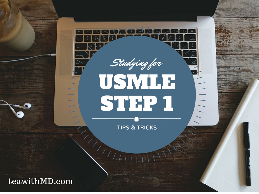 USMLE Step 1 Study Tips - Tea With MD - Your Guide To Health And Beauty